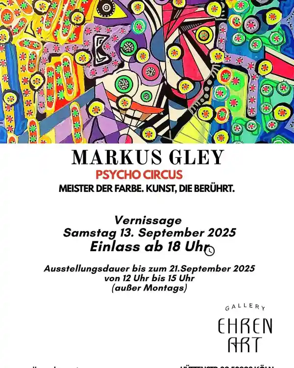 Ausstellung und Vernissage Markus Gley (Ehren Art Gallery) in Köln