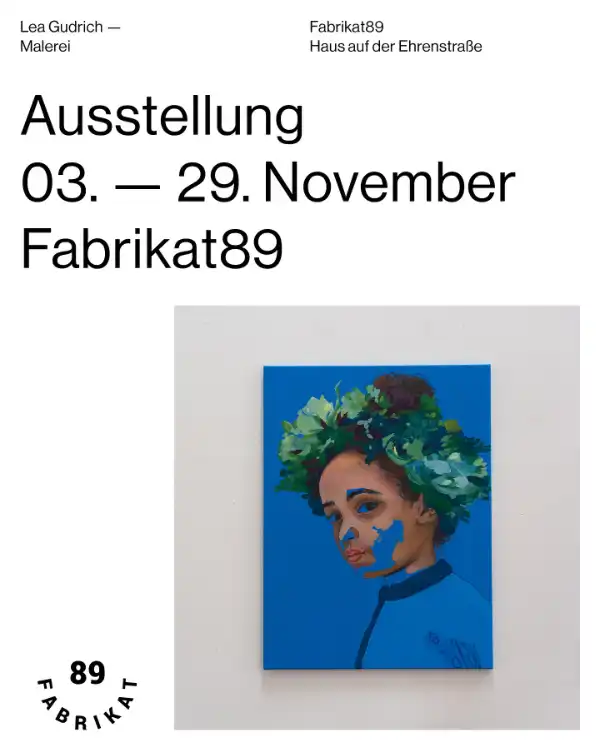 Einladung zur Vernissage und Ausstellung mit Malerei von Lea Gudrich, Farbrikat 89 Ehrenstraße Köln