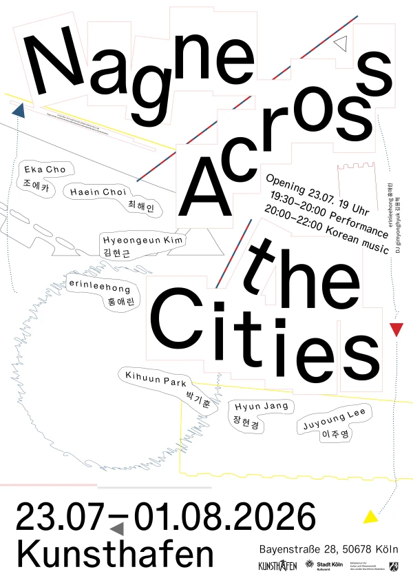 Einladung zur Ausstellung "NAGNE ACROSS THE CITIES" im Kunsthafen Köln