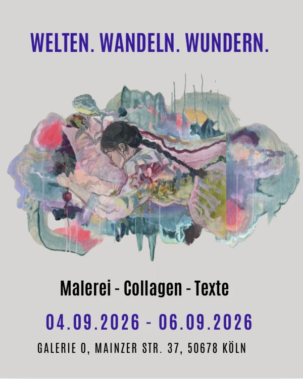 Einladung zur Ausstellung "Welten. Wandeln. Wundern." von Corinna Thier